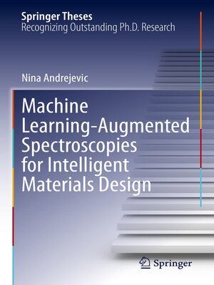 cover image of Machine Learning-Augmented Spectroscopies for Intelligent Materials Design